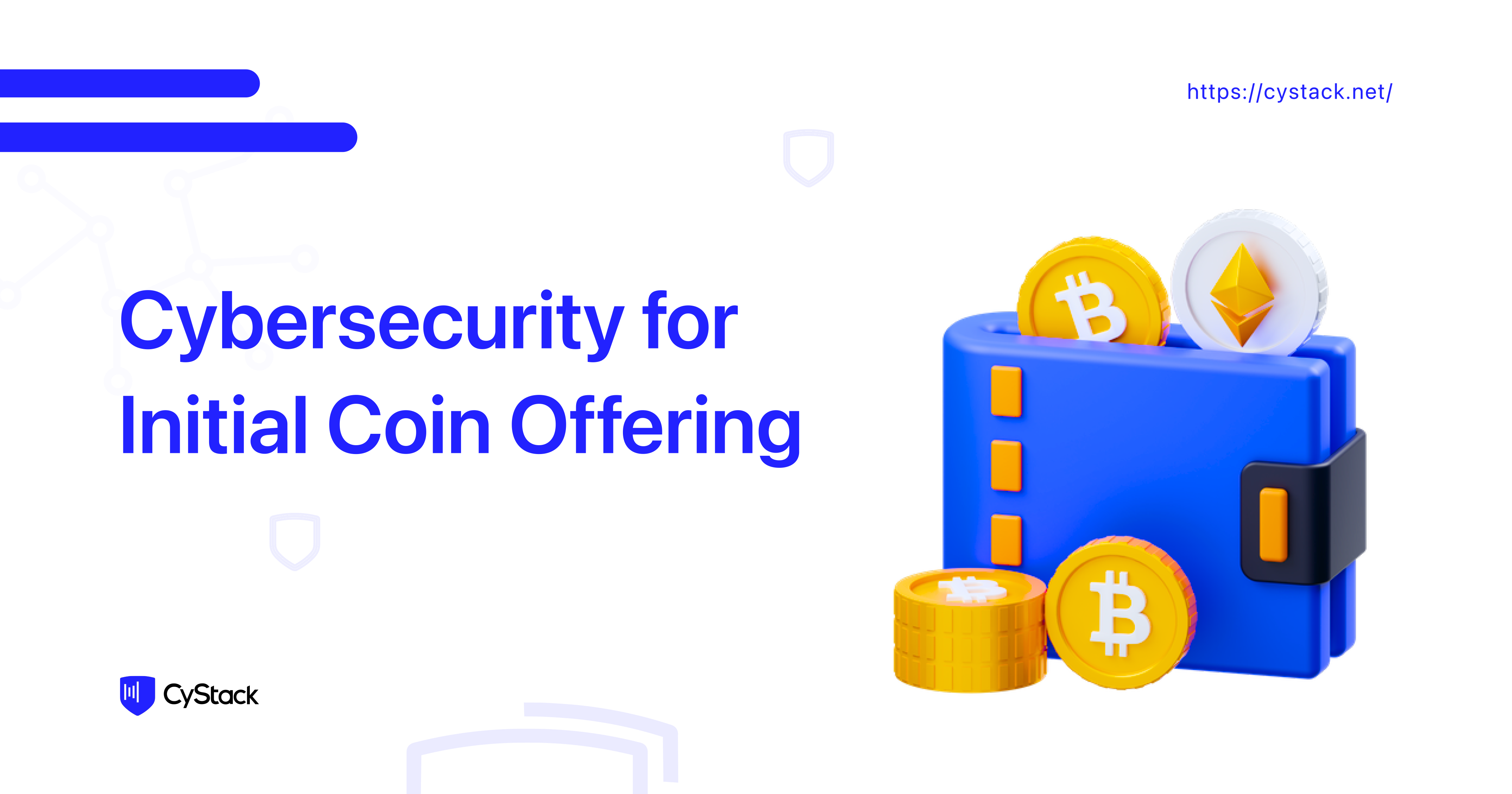 Cybersecurity For Initial Coin Offering - CyStack Blog