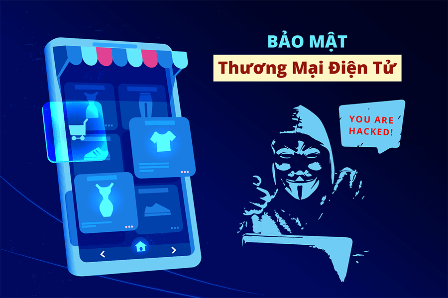 Bảo mật thương mại điện tử: Giải pháp cho doanh nghiệp Việt