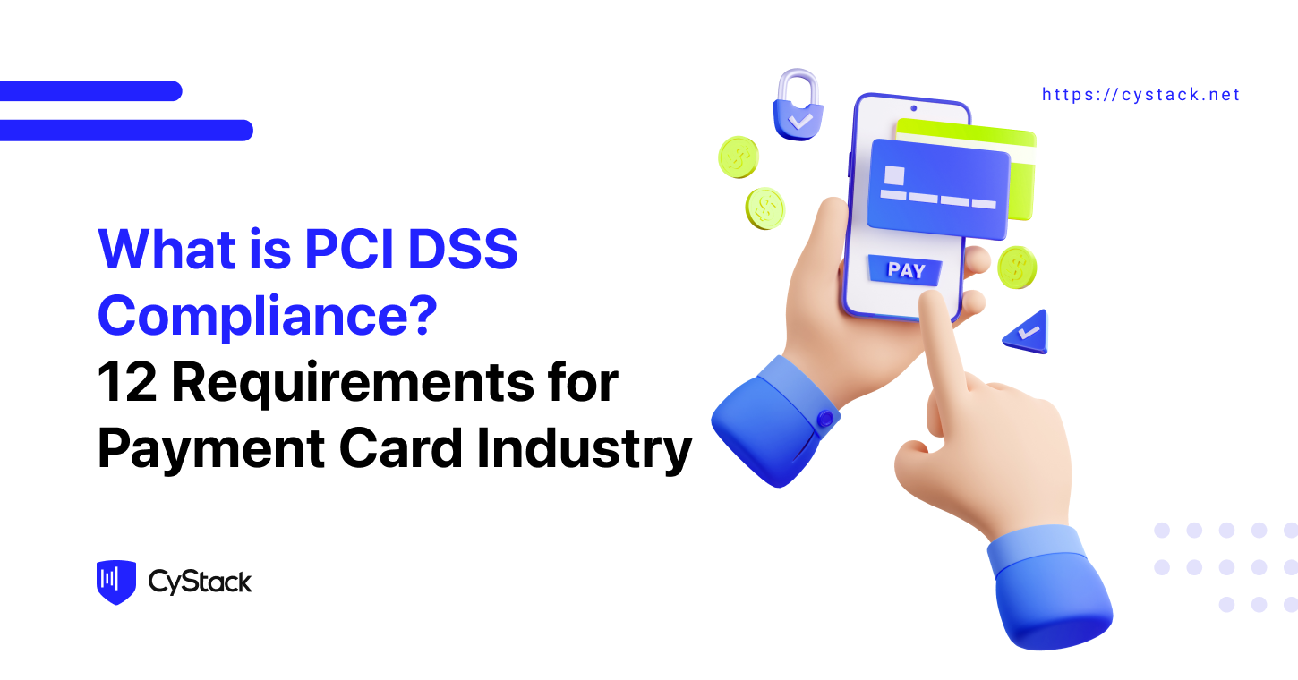 What is PCI DSS Compliance? 12 Requirements for Payment Card Industry