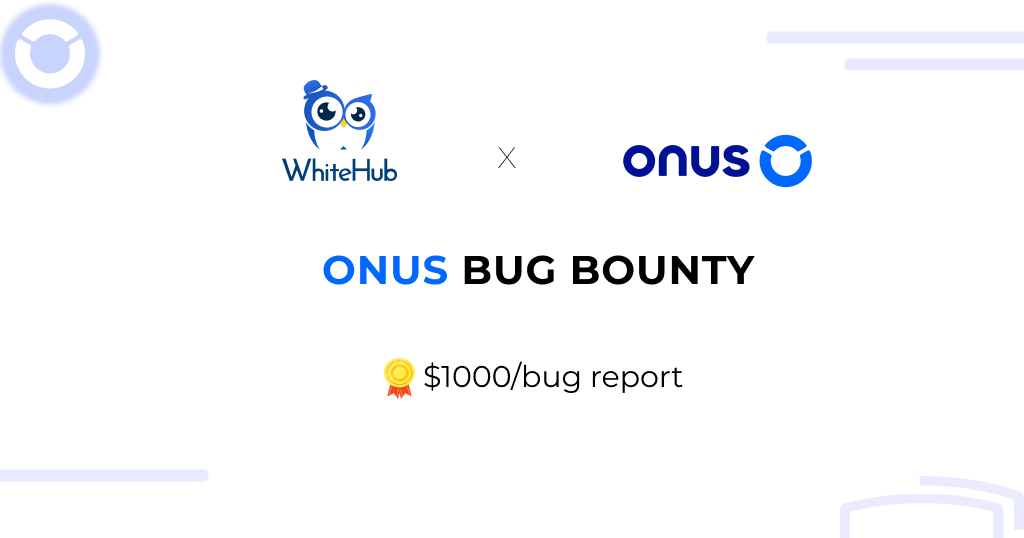 Announcing ONUS Bug Bounty Program
