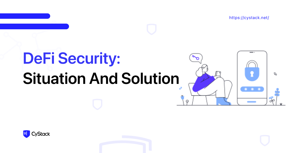DeFi Security: Situation and Solution &#8211; Examples of DeFi Attacks Included