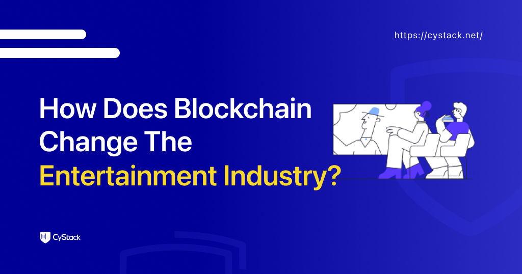 How Does Blockchain Change The Entertainment Industry?