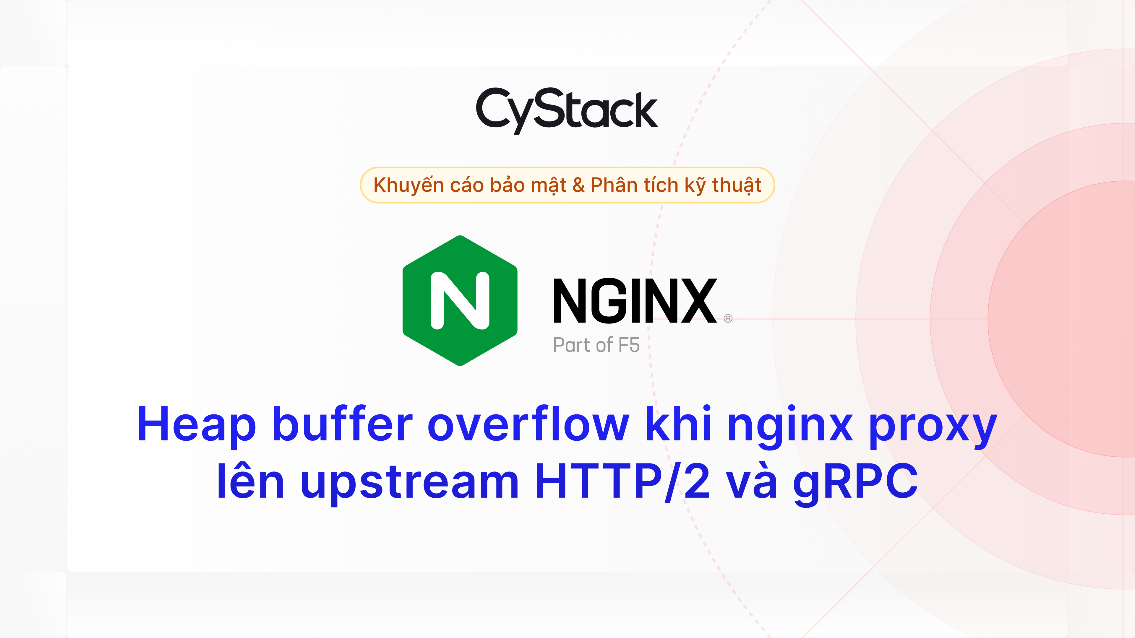 Heap buffer overflow khi nginx proxy lên upstream HTTP/2 và gRPC qua HPACK