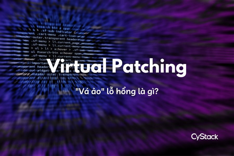 Virtual Patching - Vá ảo lỗ hổng