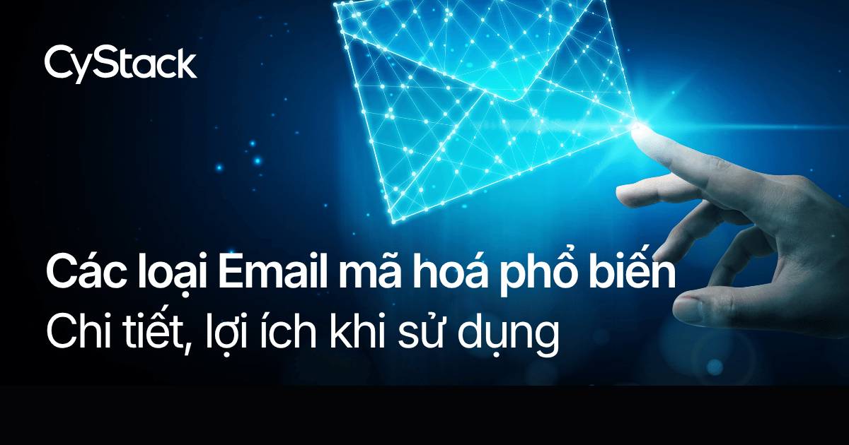 Các loại Email mã hoá phổ biến trên toàn cầu